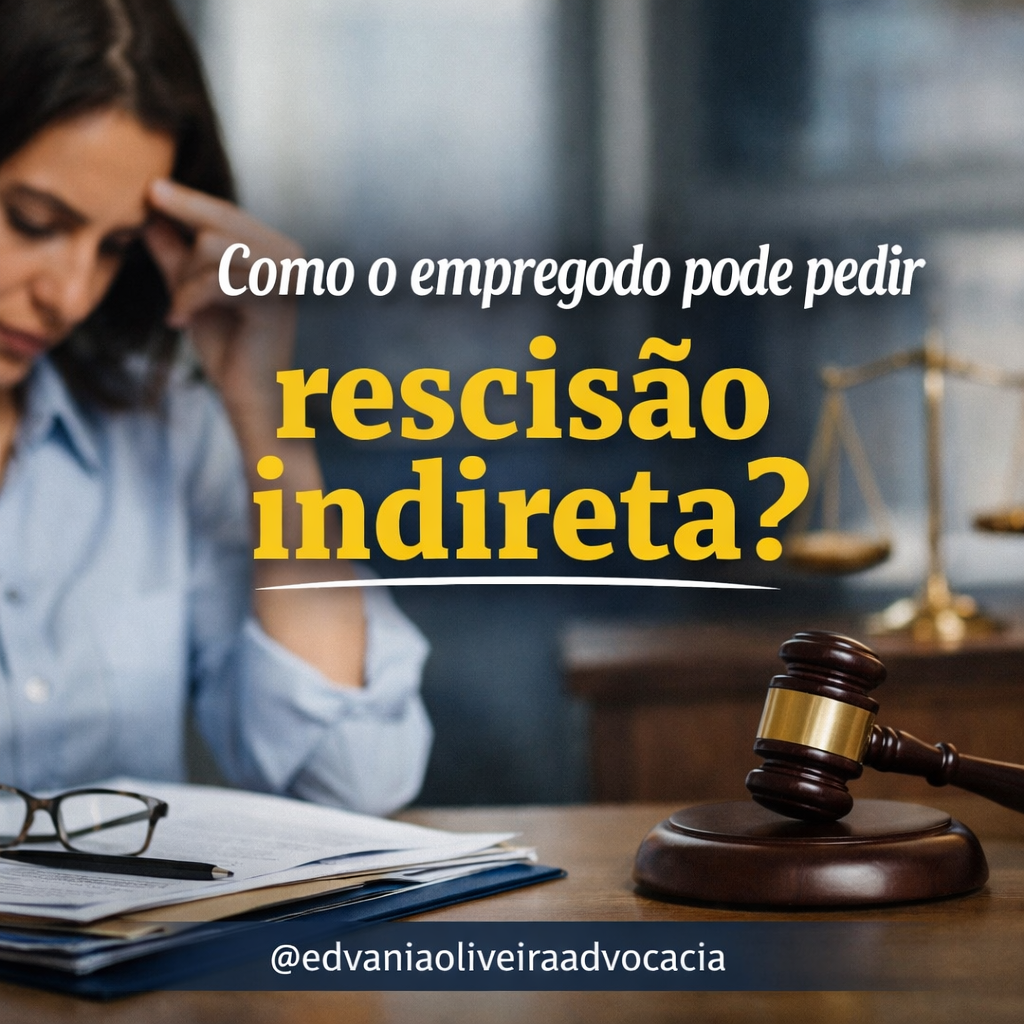 Como o empregado pode pedir rescisão indireta do contrato de trabalho